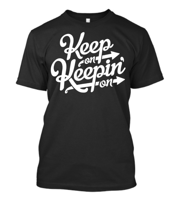 Keep On Keepin' On White Script Arrows T-Shirt