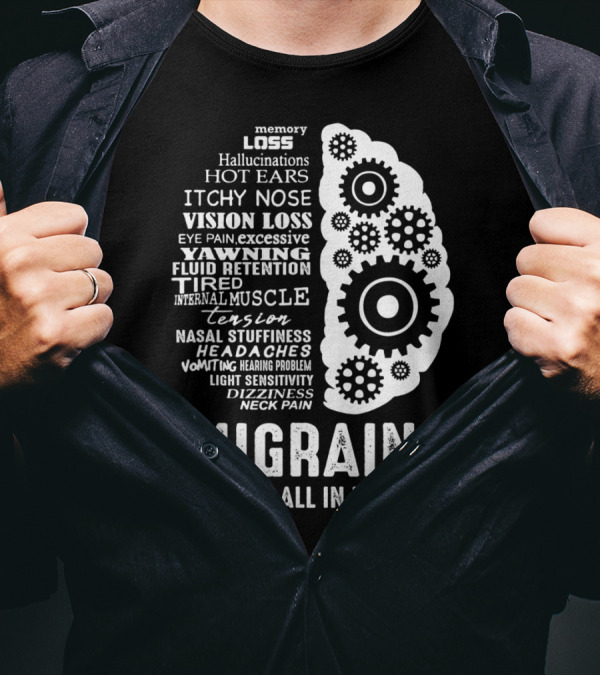 Migraine Awareness Memory Loss Hallucinations Symptoms Yes It's All In My Head T-Shirt
