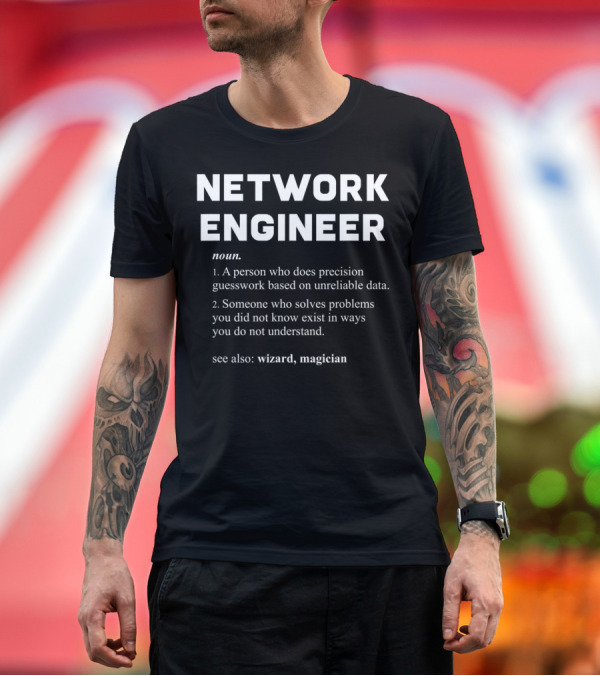 Premium T-Shirt: Network Engineer Noun Precision Guesswork Wizard Magician Definition T-Shirt Network Engineer Noun Precision Guesswork Wizard Magician Definition T-Shirt
