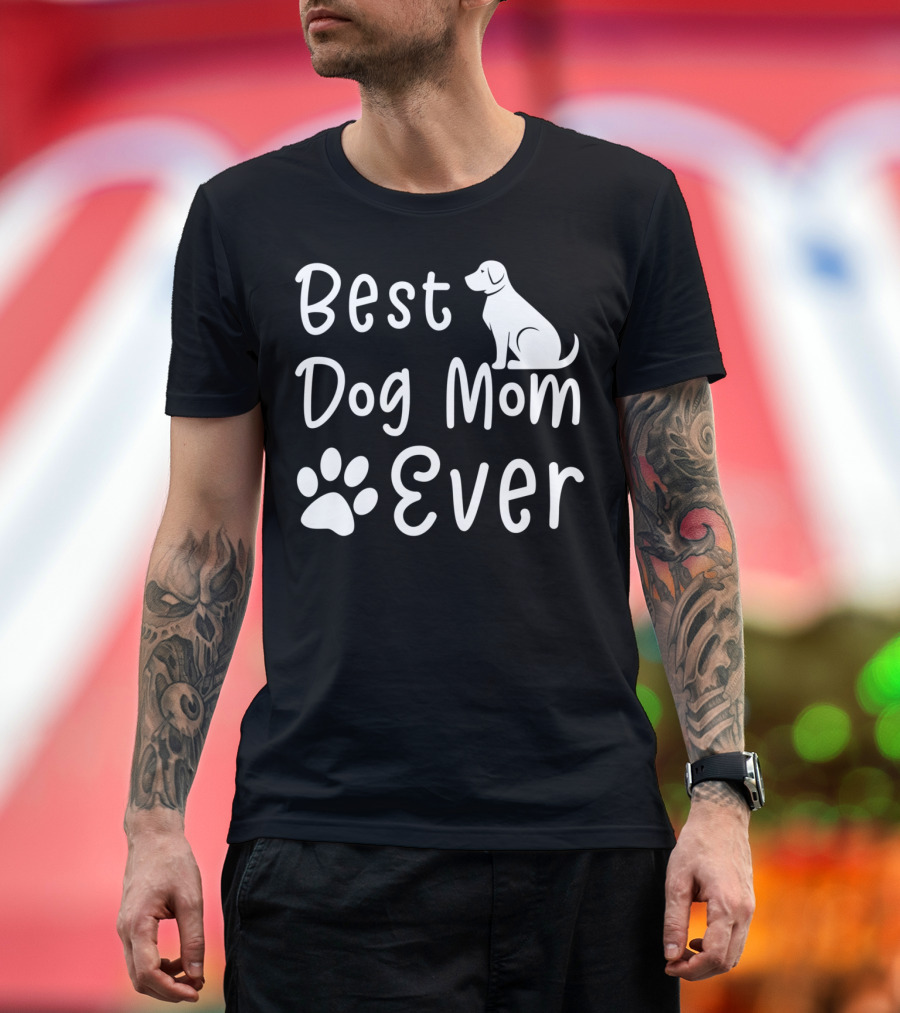 Best Dog Mom Ever Paw Print and Dog T-Shirt