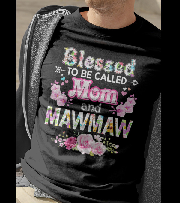 Blessed To Be Called Mom And Mawmaw Floral Heart And Arrow T-Shirt