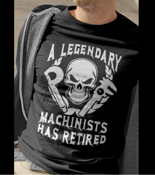 A Legendary Machinist Has Retired Skull Wrench T-Shirt