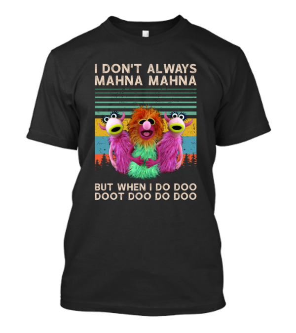 I Don't Always Mahna Mahna But When I Do Doo Doot Doo Do Doo Retro Style Background T-Shirt