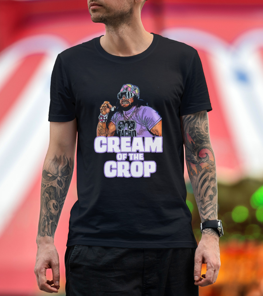 Cream of the Crop Machoman T-Shirt