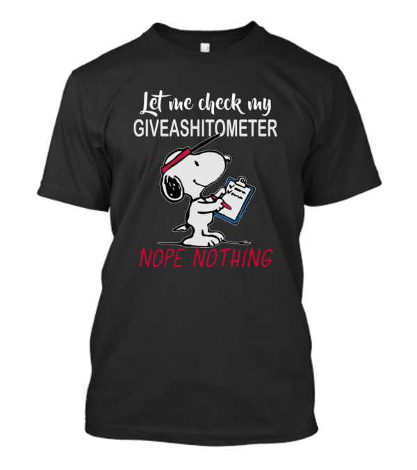 Let Me Check My Giveashitometer Nope Nothing Snoopy T-Shirt