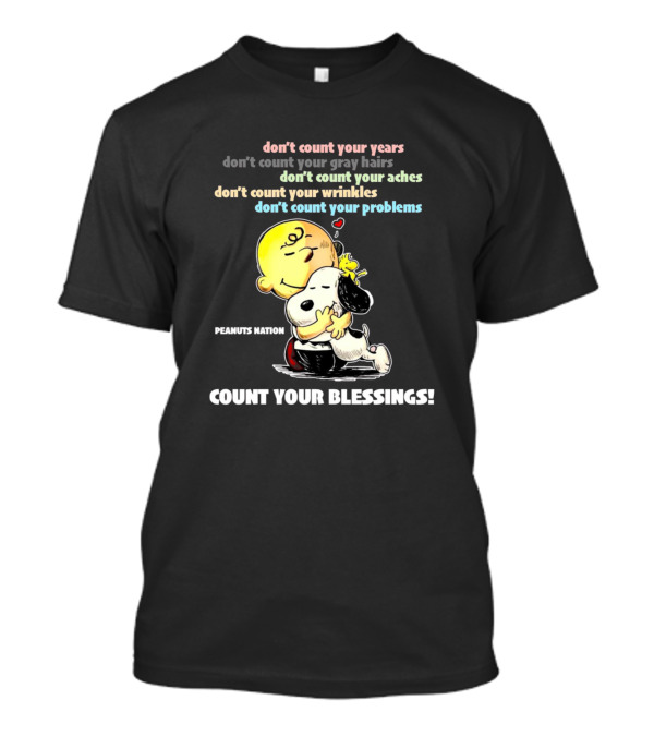 Snoopy Don't Count Your Years Count Your Blessings Peanuts Nation T-Shirt