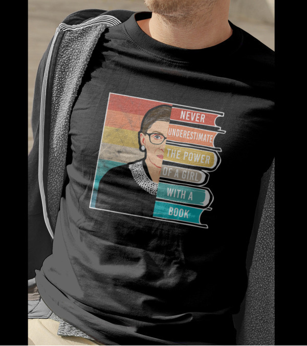 Never Underestimate The Power Of A Girl With A Book RBG Iconic T-Shirt