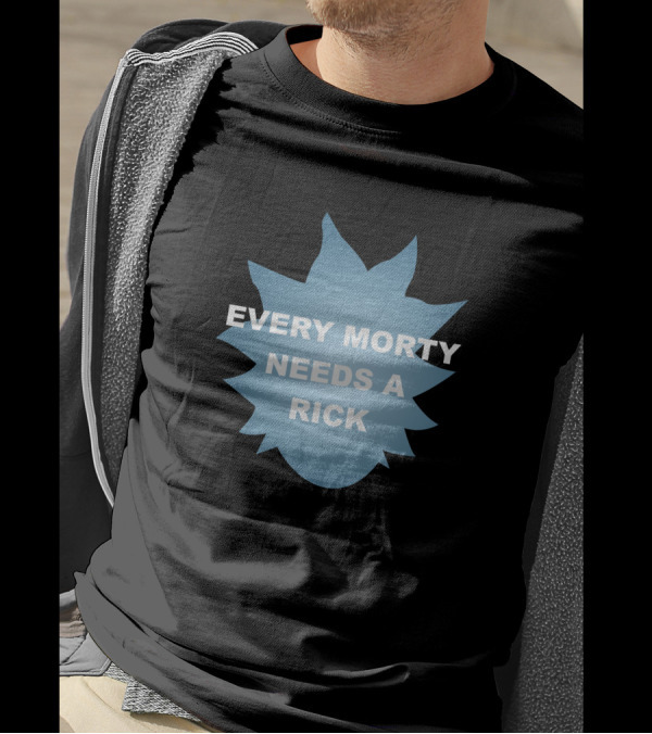 Every Morty Needs A Rick Rick And Morty T-Shirt