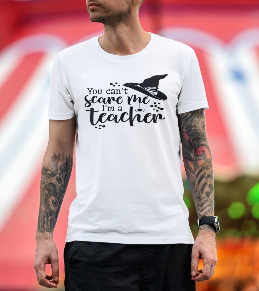 You Can't Scare Me I'm A Teacher Witch Hat And Spider Theme Halloween T-Shirt