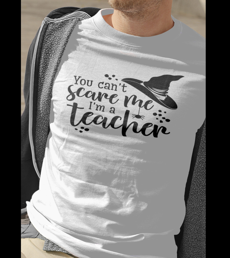 You Can't Scare Me I'm A Teacher Witch Hat And Spider Theme Halloween T-Shirt