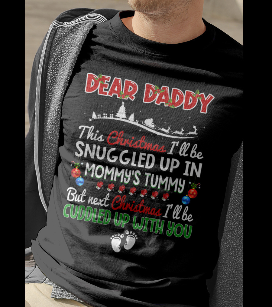 Dear Daddy Baby Announcement Christmas Pregnant Snuggled Up In Mommy's Tummy T-Shirt