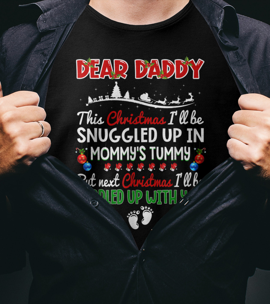 Dear Daddy Baby Announcement Christmas Pregnant Snuggled Up In Mommy's Tummy T-Shirt