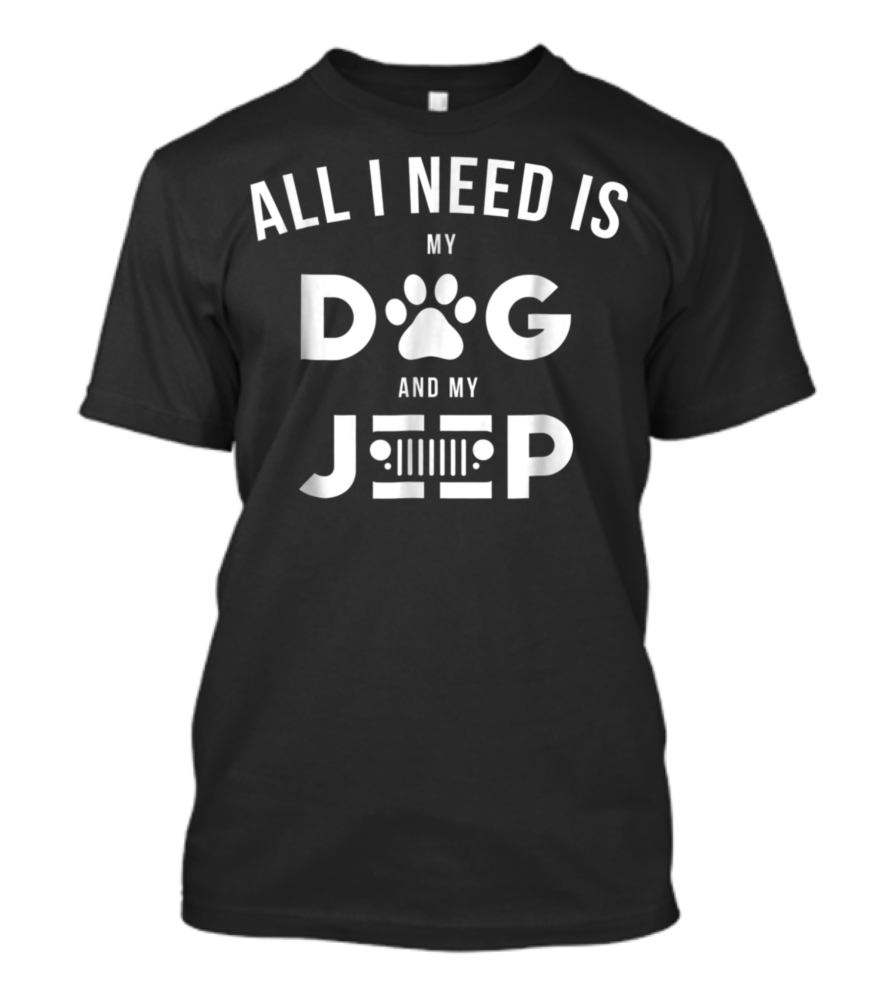 All I Need Is My Dog And My Jeep Paw Print Grill T-Shirt
