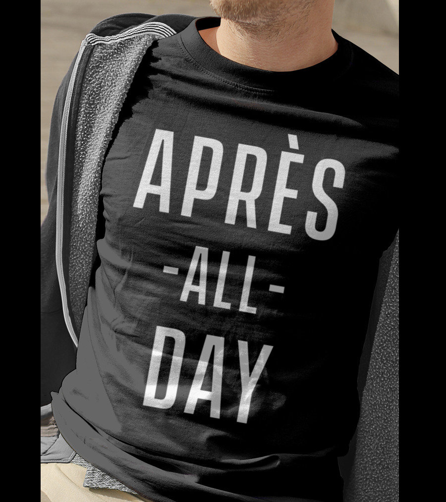 Après All Day Ski Vacation T-Shirt