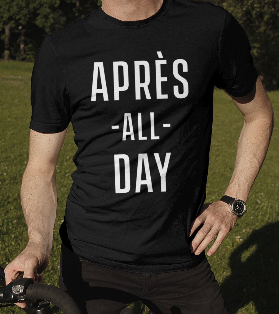 Après All Day Ski Vacation T-Shirt