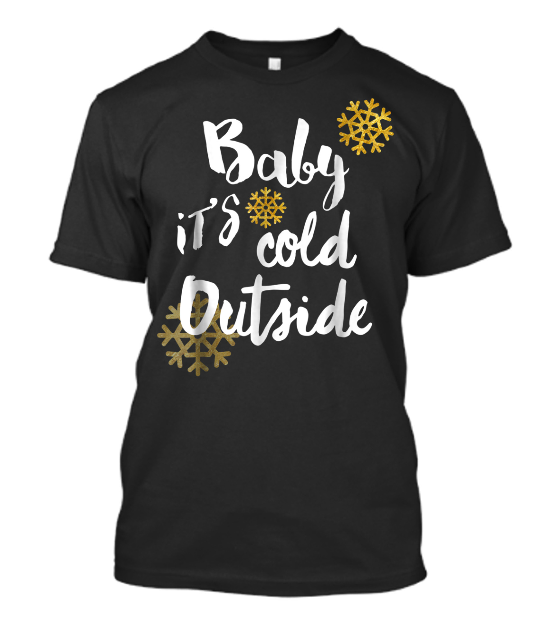 Baby It's Cold Outside Snowflakes Black Winter T-Shirt