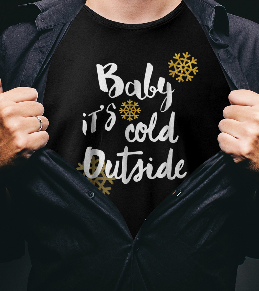 Baby It's Cold Outside Snowflakes Black Winter T-Shirt
