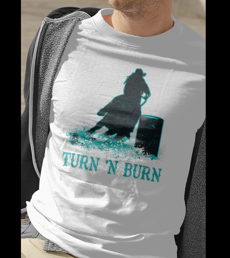 Barrel Racer Turn N Burn Rodeo Tin Can Chaser Turn 'N Burn T-Shirt