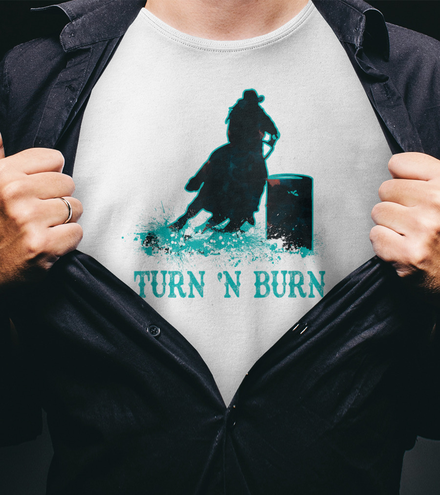 Barrel Racer Turn N Burn Rodeo Tin Can Chaser Turn 'N Burn T-Shirt