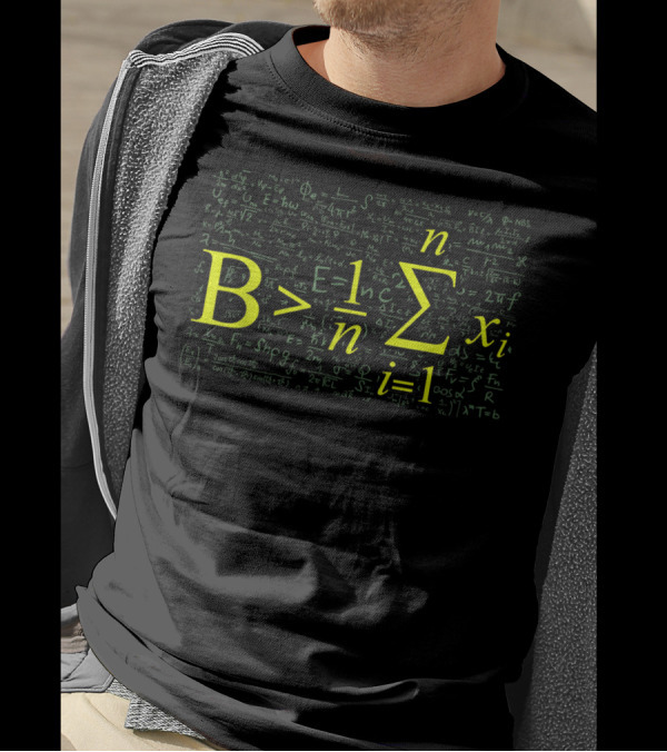 B Greater Than Average Math Formula With Complex Equations Background T-Shirt