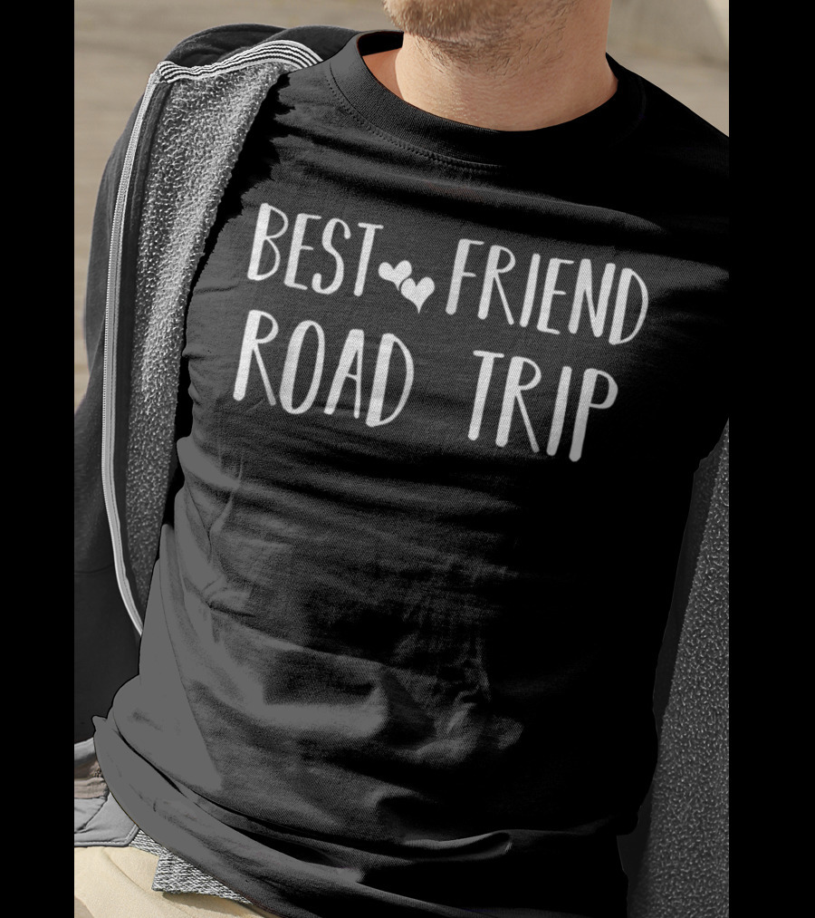 Best Friend Road Trip Fun Girlfriends Sisters Adventure T-Shirt