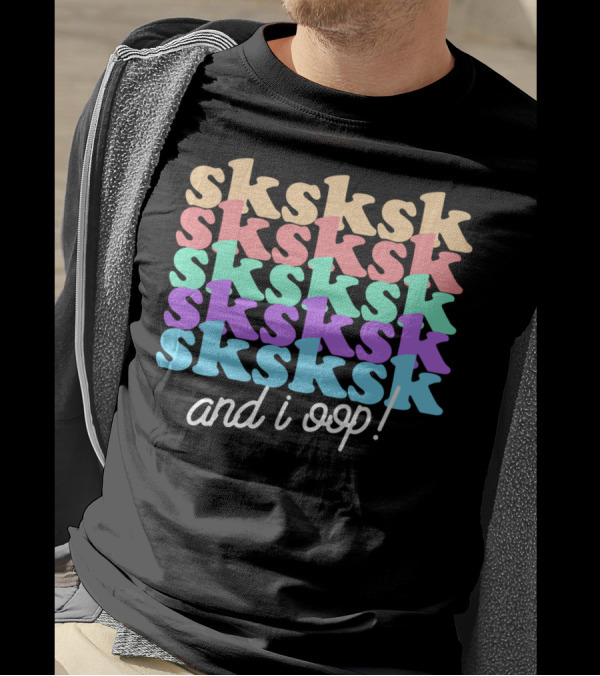 Sksksk And I Oop Funny Aesthetic Girls Text T-Shirt