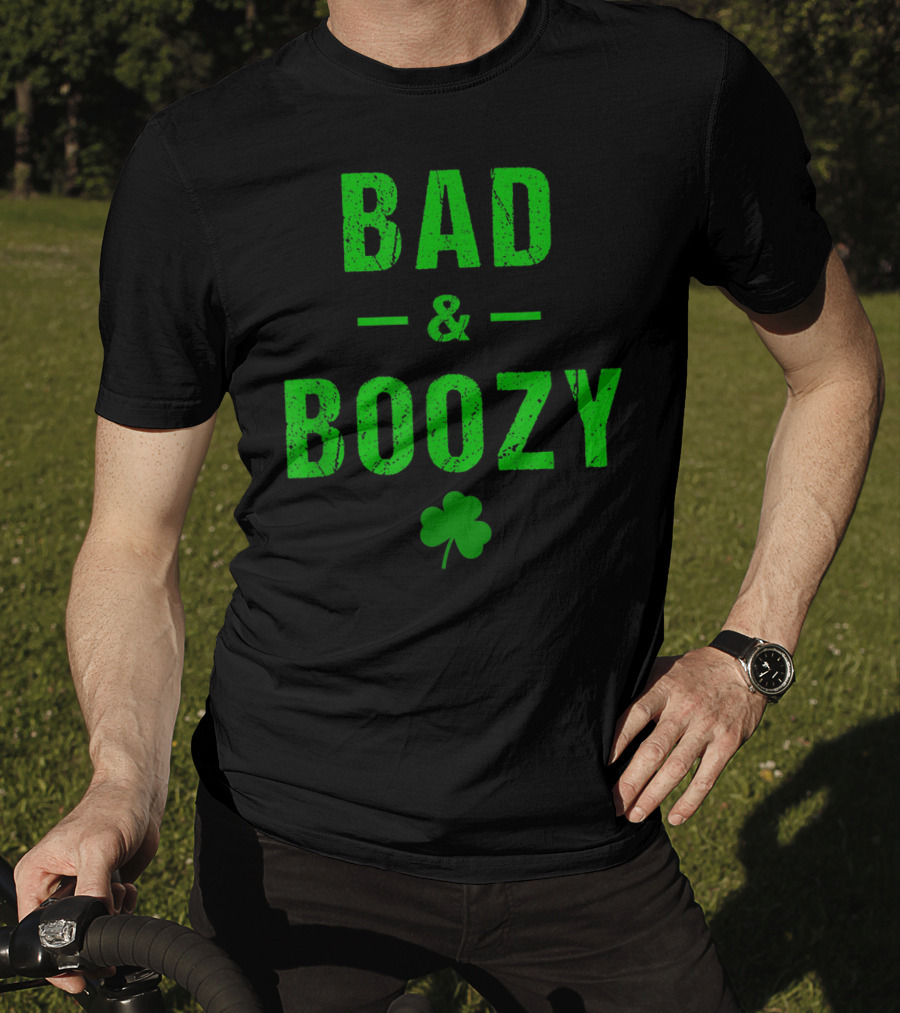 Bad And Boozy St Patricks Day Shamrock Clover T-Shirt