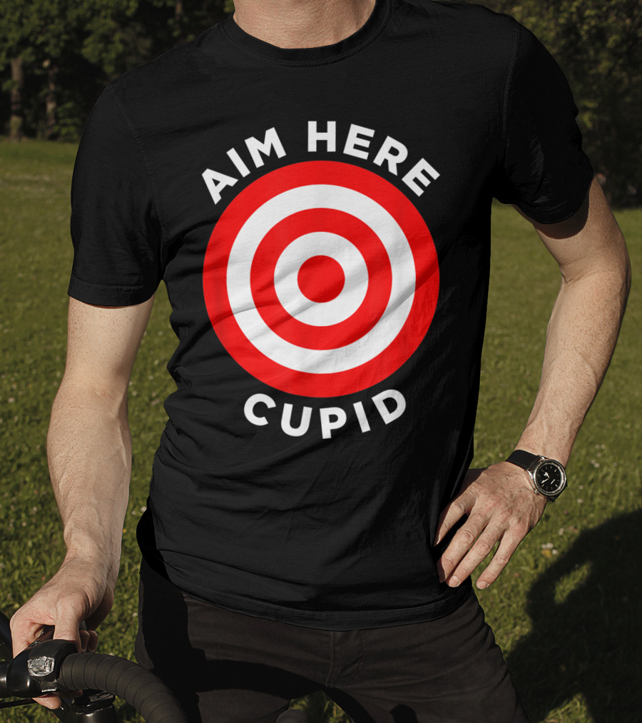 Aim Here Cupid Target Bullseye Bow Arrow Shoot T-Shirt