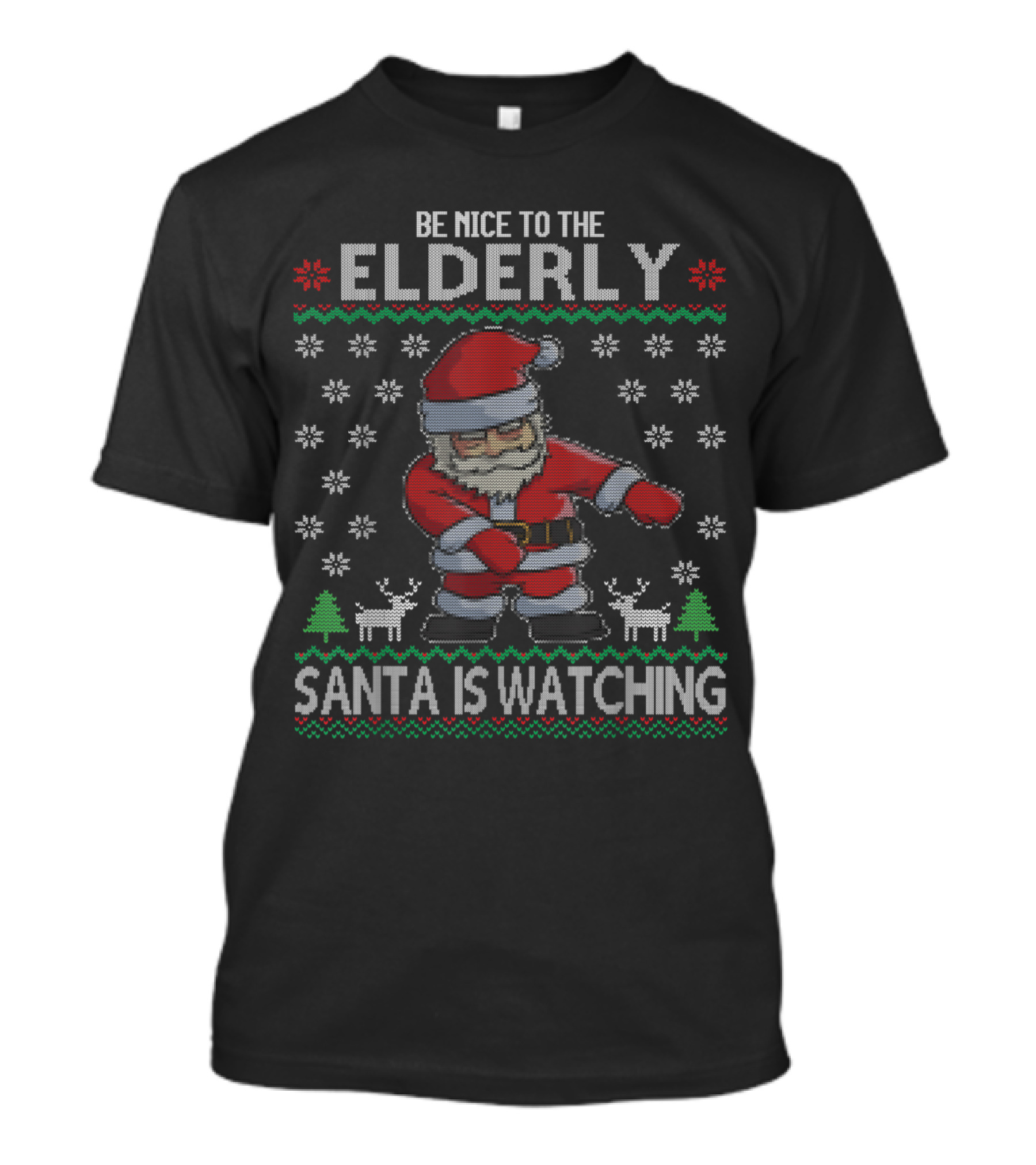 Be Nice To The Elderly Santa Is Watching T-Shirt