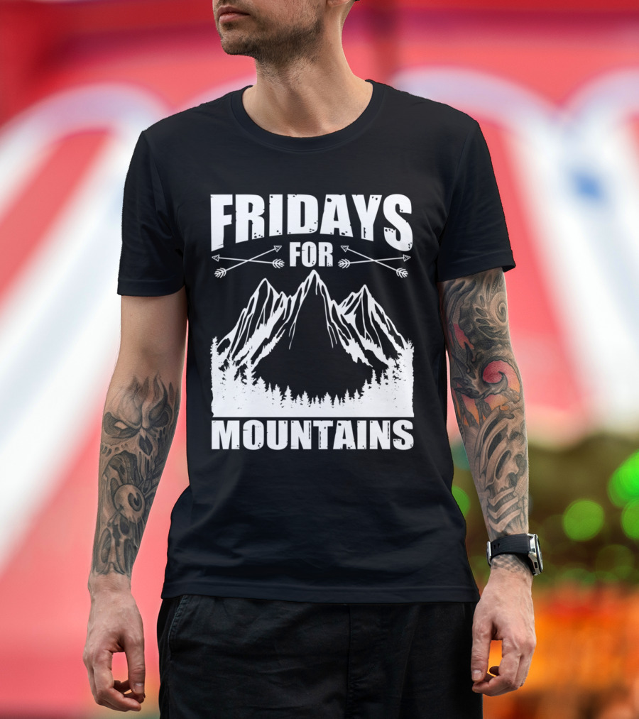 Fridays For Mountains Adventure Outdoor Nature Enthusiast T-Shirt