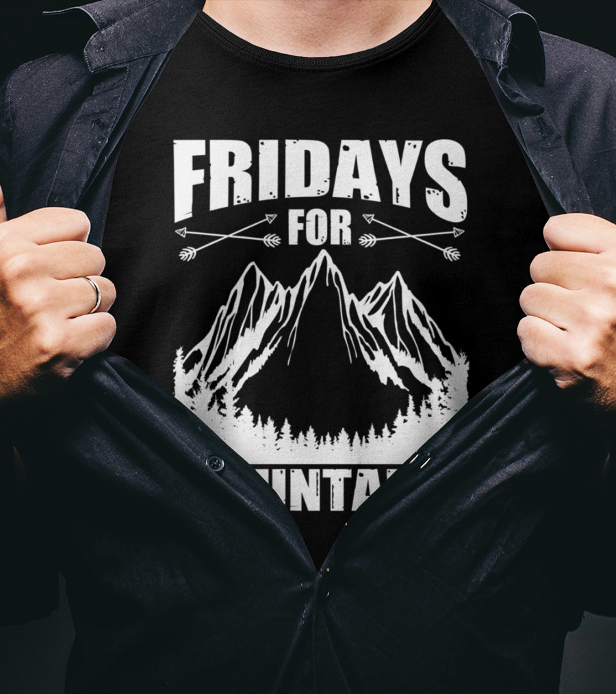 Fridays For Mountains Adventure Outdoor Nature Enthusiast T-Shirt