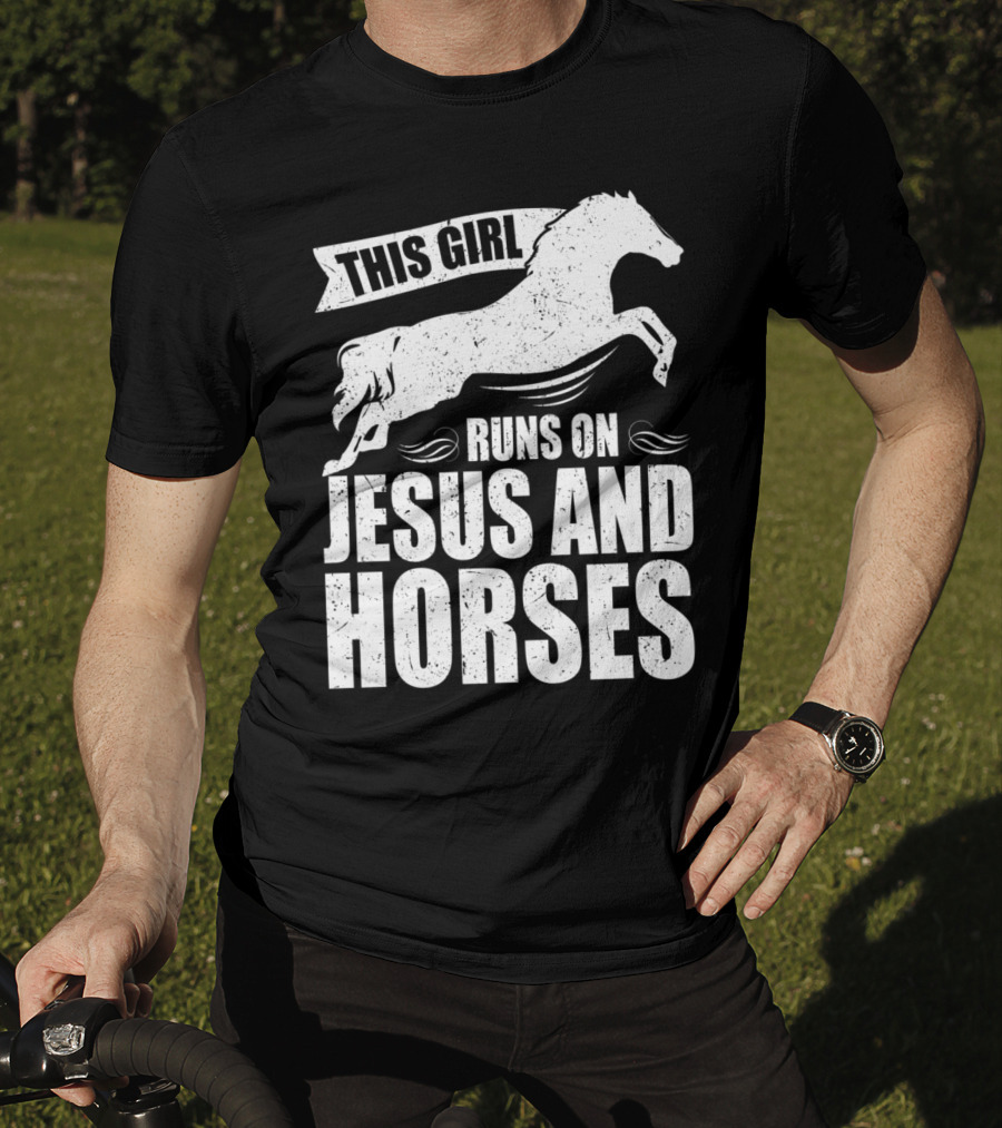 Horse Riding This Girl Runs On Jesus And Horses Jumping Horse T-Shirt