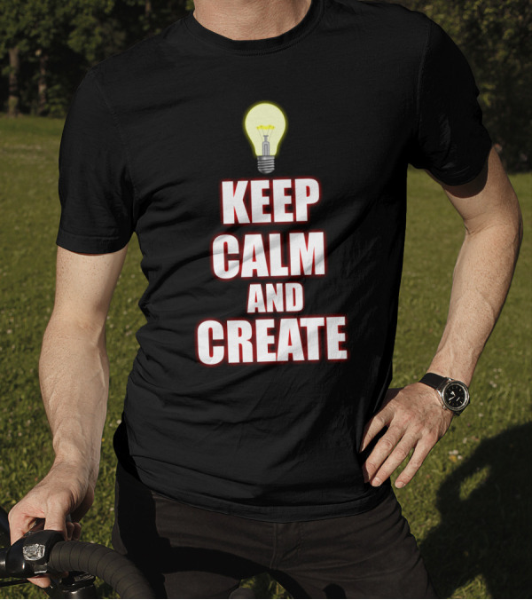 Keep Calm And Create Light Bulb Inspiration Idea T-Shirt