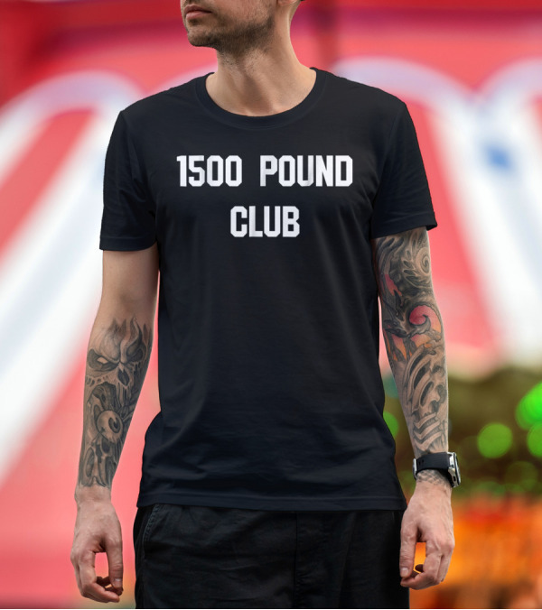 Premium T-Shirt: 1500 Pound Club Powerlifting Achievement Milestone T-Shirt 1500 Pound Club Powerlifting Achievement Milestone T-Shirt