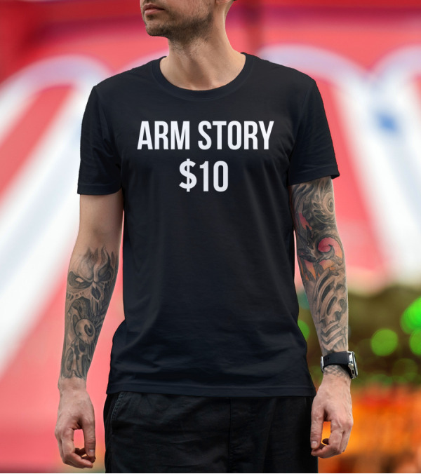 Premium T-Shirt: Arm Story $10 Broken Arm Club T-Shirt Arm Story $10 Broken Arm Club T-Shirt