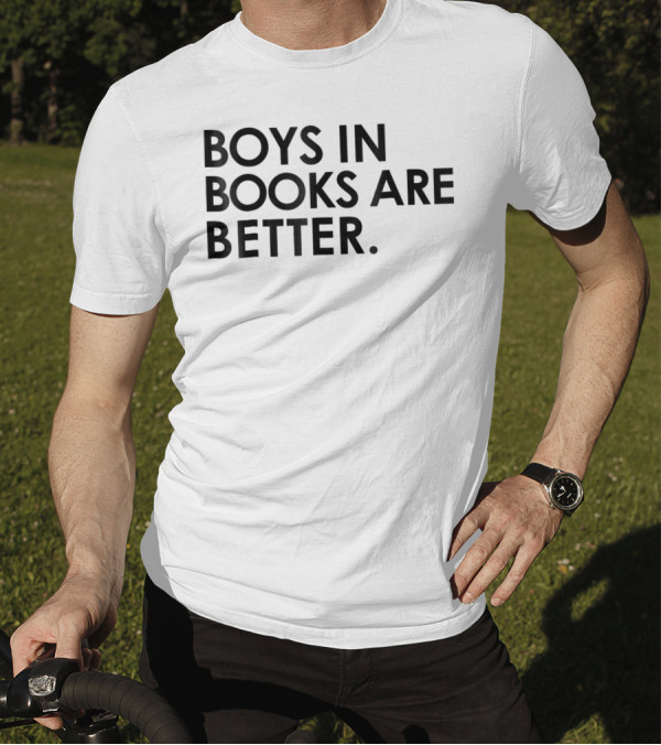 Boys In Books Are Better Funny Reading Book T-Shirt