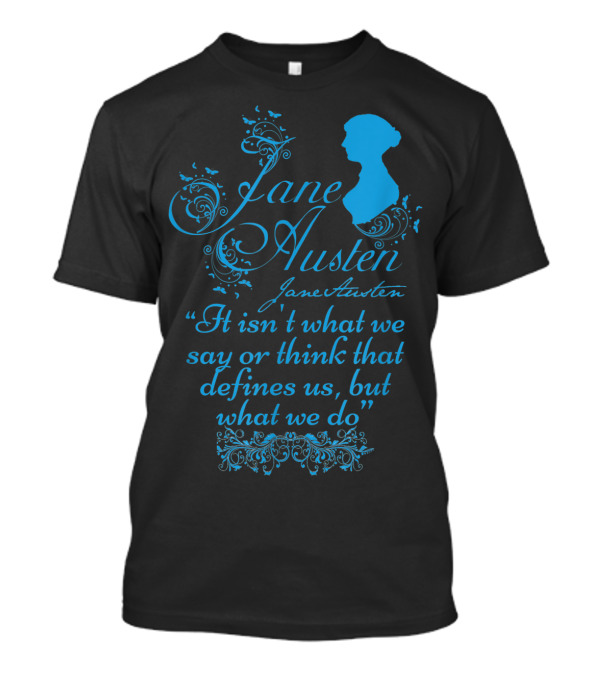 Jane Austen Quote With Silhouette And Floral Decoration T-Shirt
