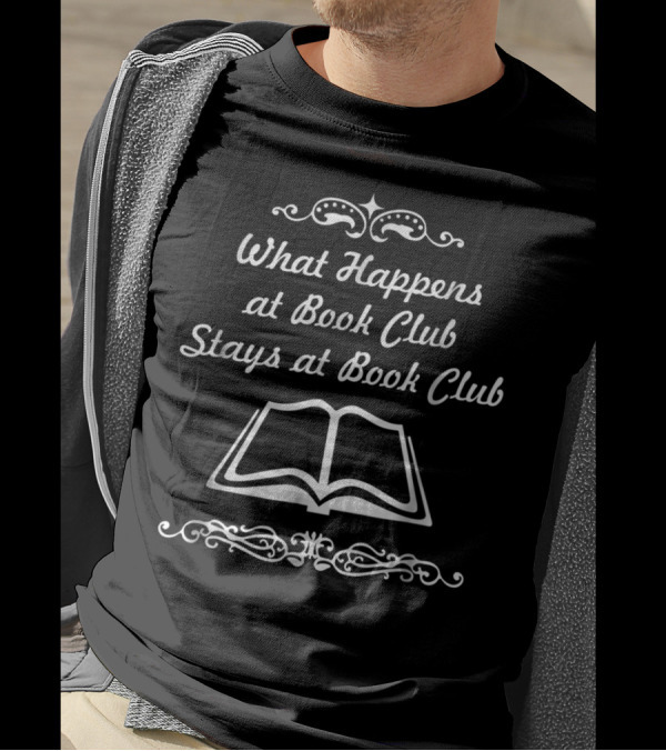 What Happens At Book Club Stays At Book Club Funny Reading Books T-Shirt