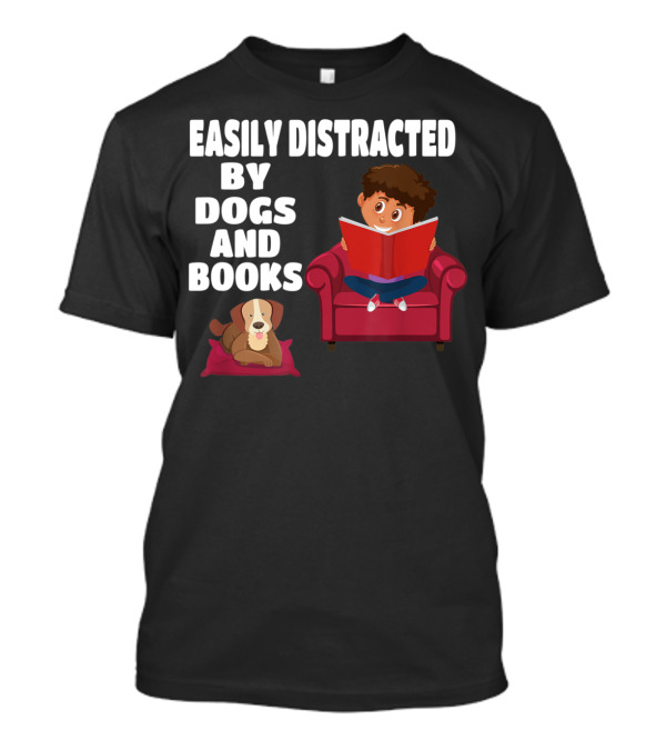 Easily Distracted By Dogs And Books With Cozy Chair Reading And Loyal Canine Companion T-Shirt
