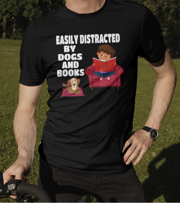 Easily Distracted By Dogs And Books With Cozy Chair Reading And Loyal Canine Companion T-Shirt