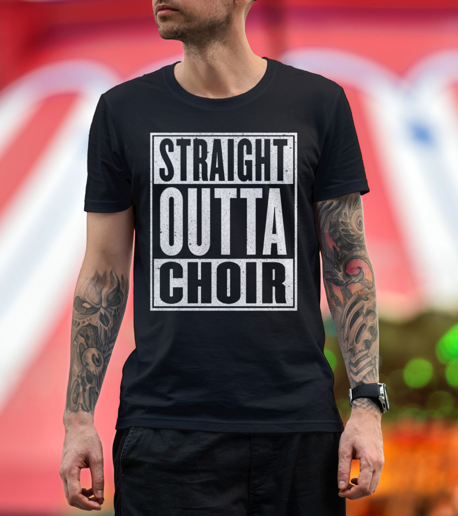 Straight Outta Choir Funny Music T-Shirt