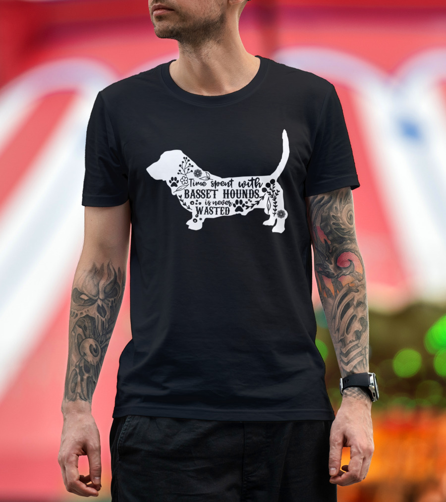 Time Spent With Basset Hounds Is Never Wasted T-Shirt