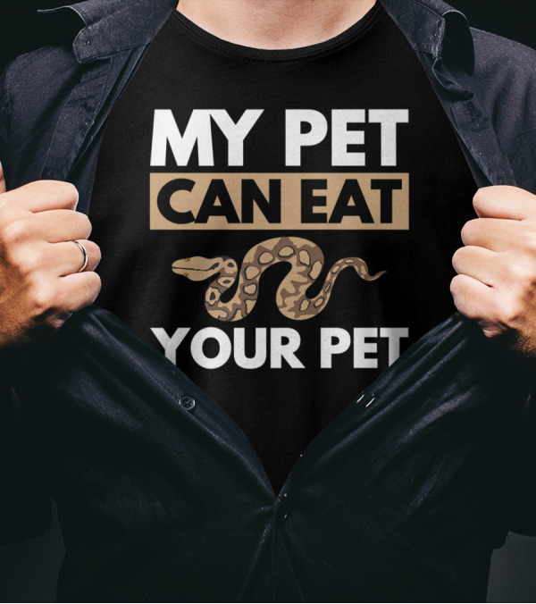 My Pet Can Eat Your Pet Python Snake T-Shirt