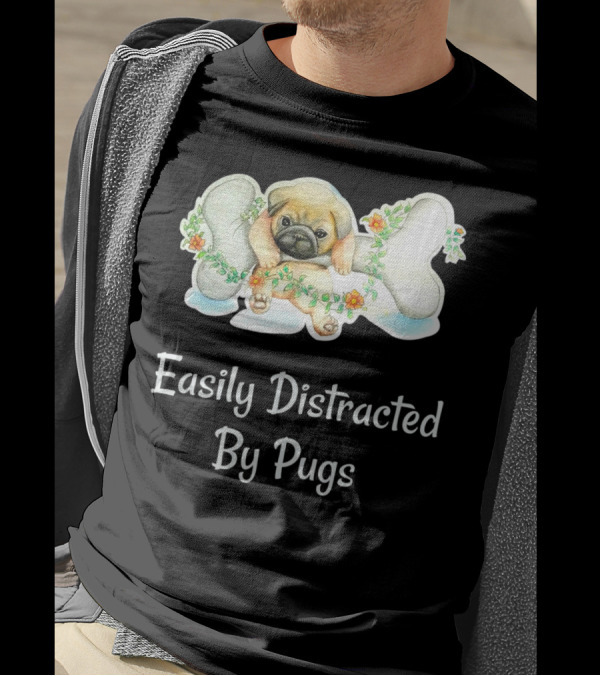 Easily Distracted By Pugs Cute Puppy T-Shirt