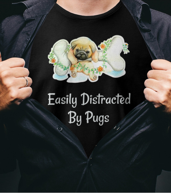 Easily Distracted By Pugs Cute Puppy T-Shirt