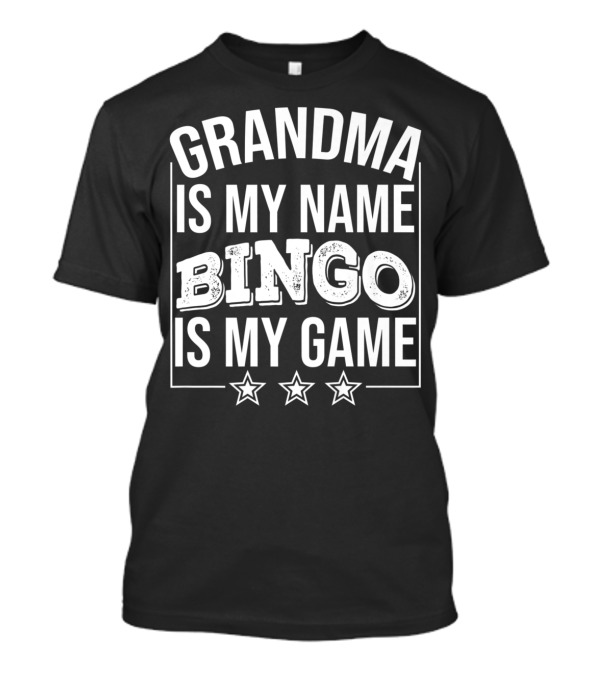 GRANDMA IS MY NAME BINGO IS MY GAME THREE STARS T-Shirt