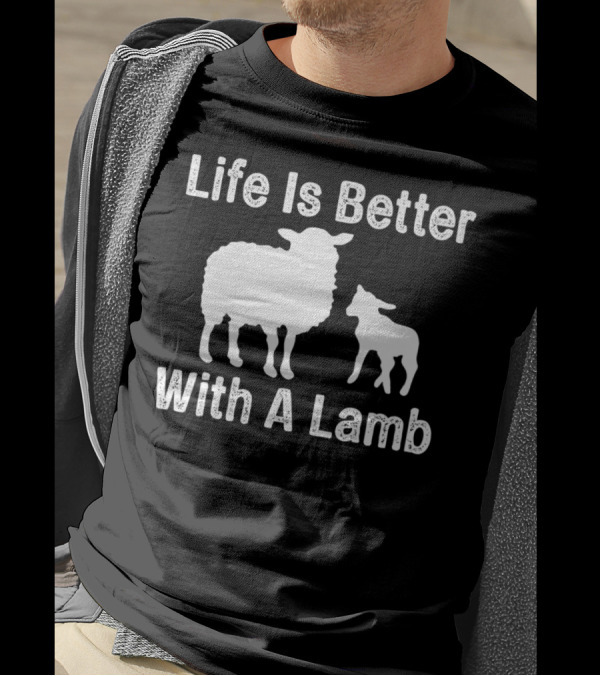 Life Is Better With A Lamb Sheep T-Shirt