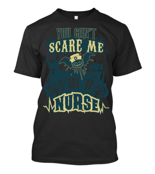 You Can't Scare Me I'm A Nurse Halloween Haunted Scene T-Shirt