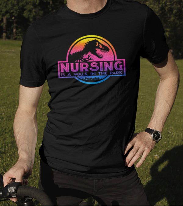 Nursing Is A Walk In The Park Dinosaur Rainbow Badge T-Shirt