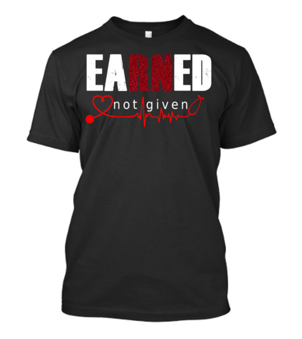 EARNED Not Given Heartbeat Line T-Shirt